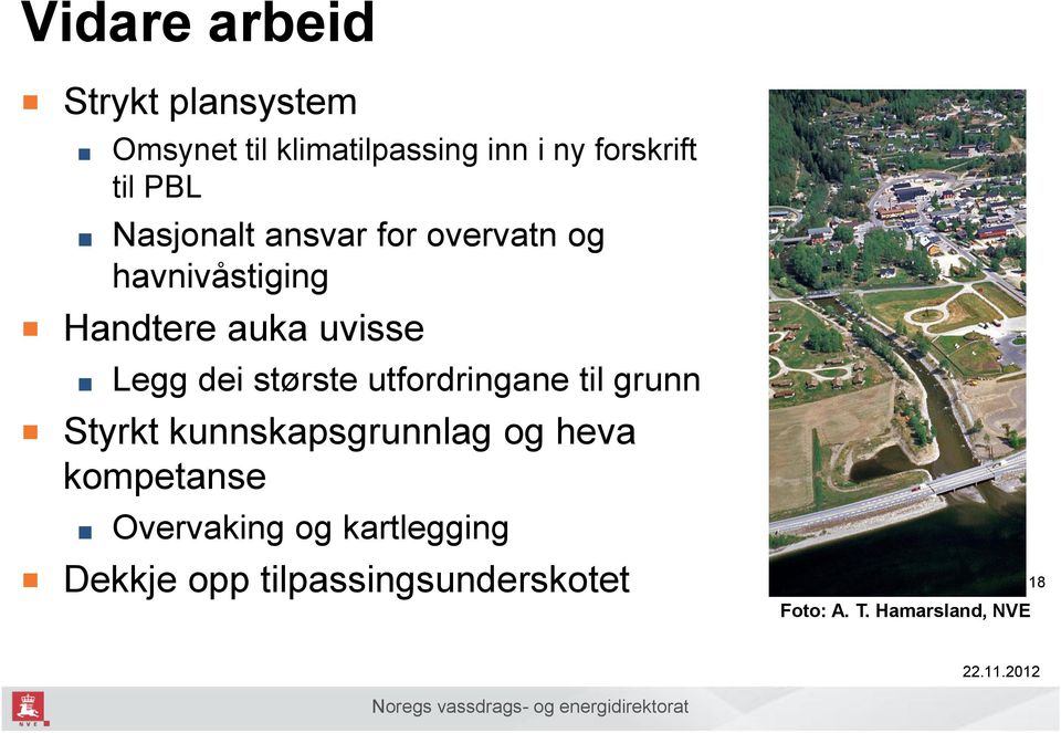 største utfordringane til grunn Styrkt kunnskapsgrunnlag og heva kompetanse