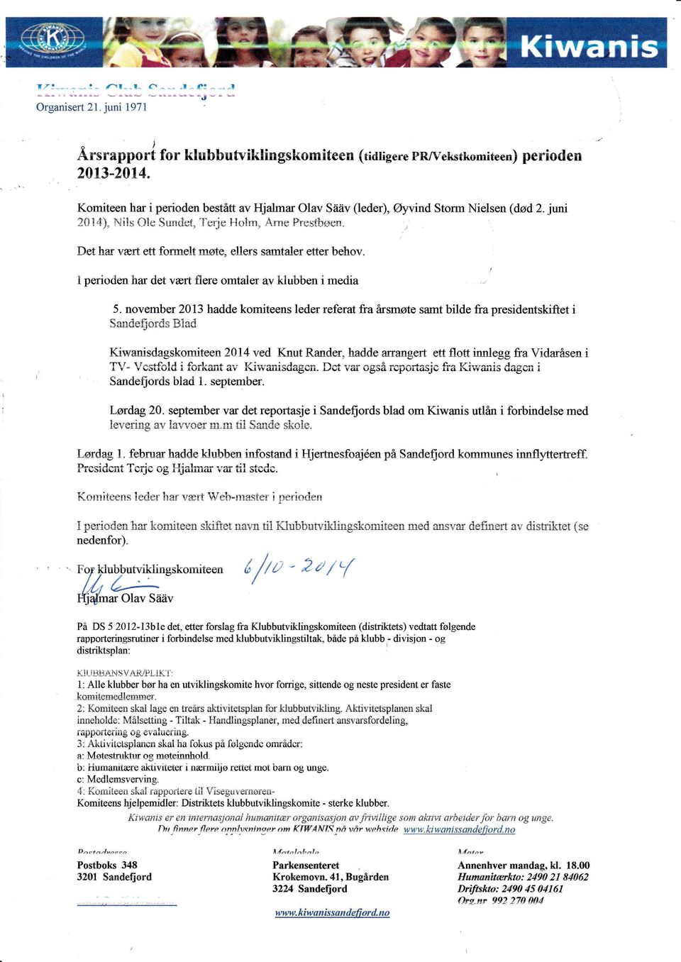 i periden hm det væri fiere mtaler av liiubben i meriia 5. nvember 2013 hadde kmiteens leder referat fra årsmøte samt bilde fra presidentskiftet i \4fldali^r.