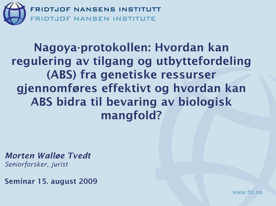 effektivt og hvordan kan ABS bidra til bevaring av biologisk