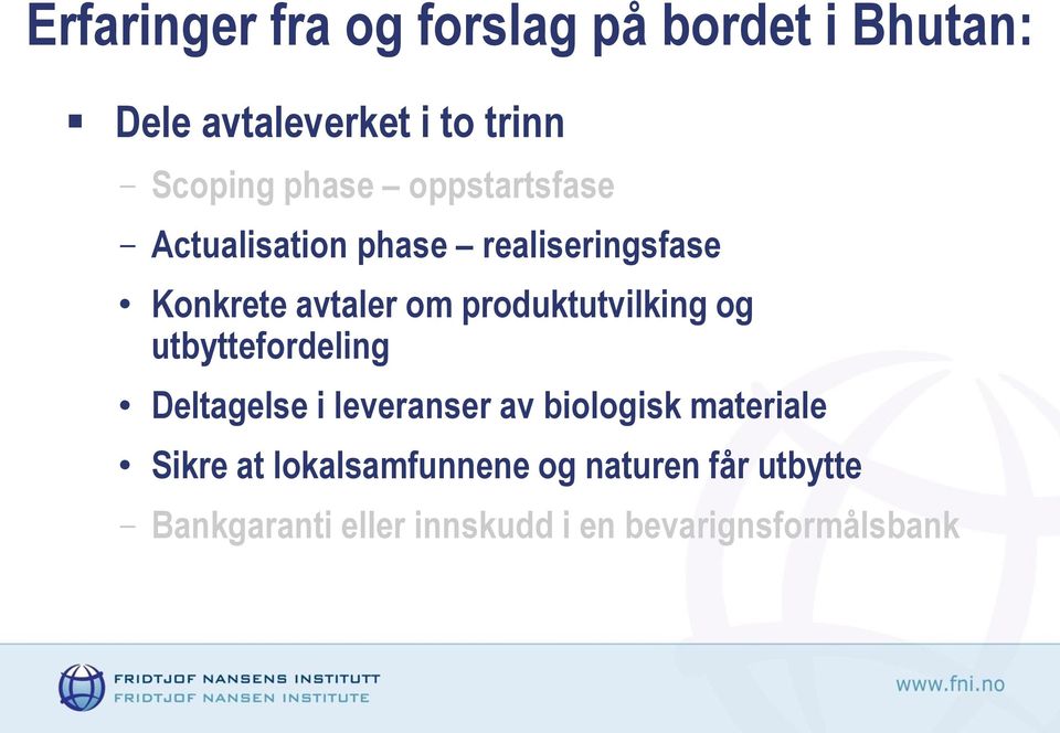 produktutvilking og utbyttefordeling Deltagelse i leveranser av biologisk materiale