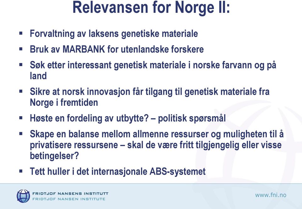 Norge i fremtiden Høste en fordeling av utbytte?