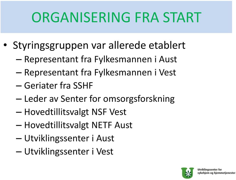 Vest Geriater fra SSHF Leder av Senter for omsorgsforskning