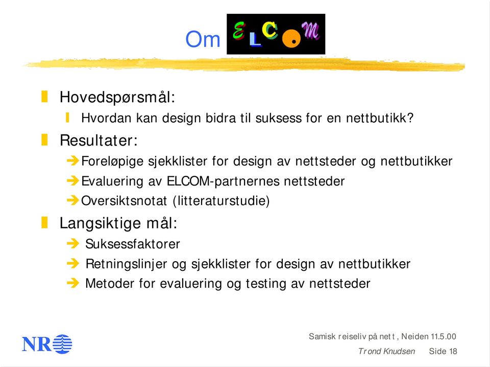 ELCOM-partnernes nettsteder Oversiktsnotat (litteraturstudie) Langsiktige mål: Suksessfaktorer