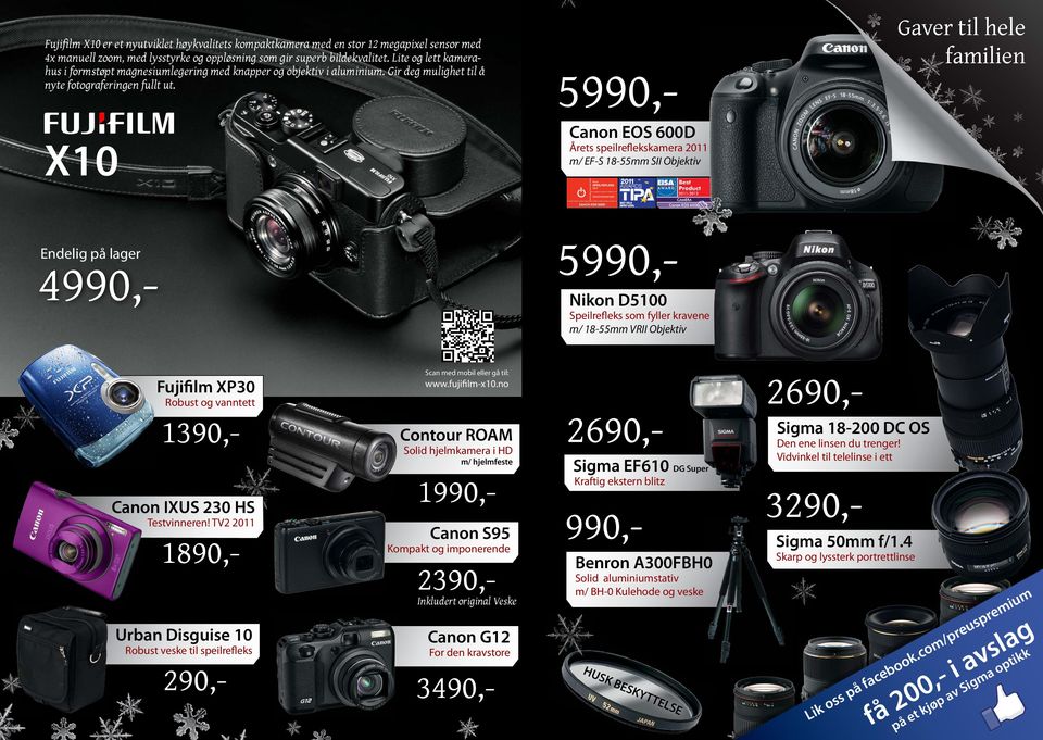 X1 Canon EOS 6D Åets speileflekskamea 211 m/ EF-S 18-55mm SII Objektiv Gave til hele Endelig på lage 499,- 599,- 599,- Nikon D51 Speilefleks som fylle kavene m/ 18-55mm VRII Objektiv Fujifilm XP3