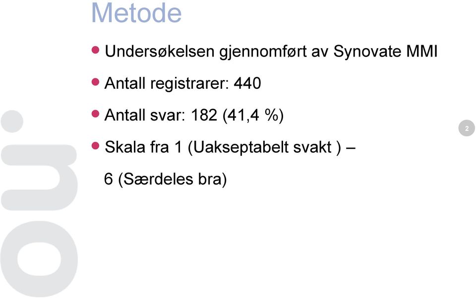 Antall svar: 182 (41,4 %) Skala fra 1