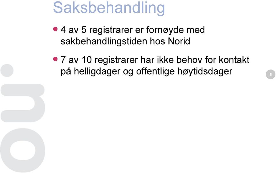 7 av 10 registrarer har ikke behov for