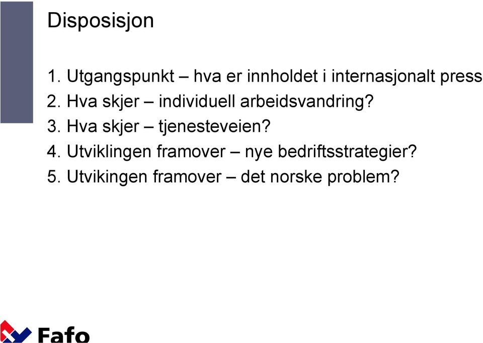 Hva skjer individuell arbeidsvandring? 3.