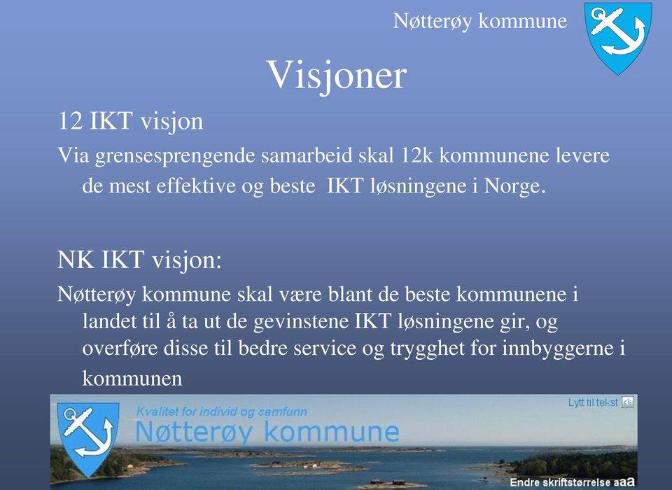 NK IKT visjon: skal være blant de beste kommunene i landet til å ta ut de