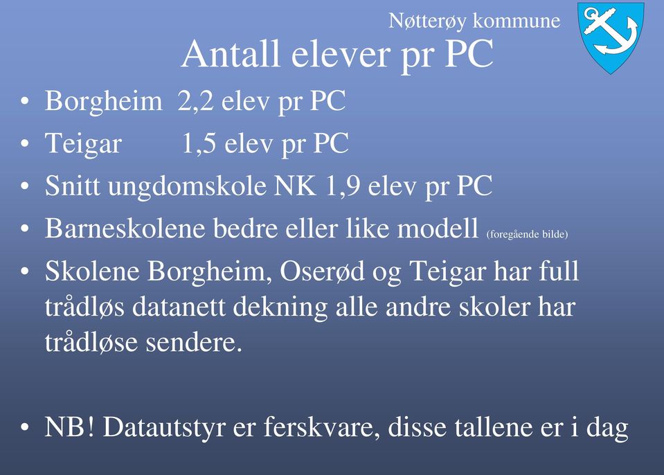 bilde) Skolene Borgheim, Oserød og Teigar har full trådløs datanett dekning