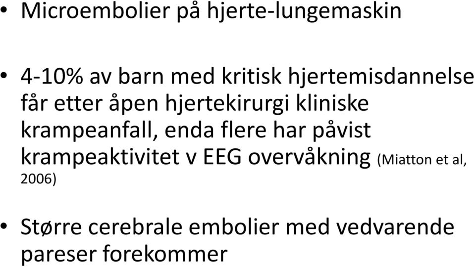 krampeanfall, enda flere har påvist krampeaktivitet v EEG