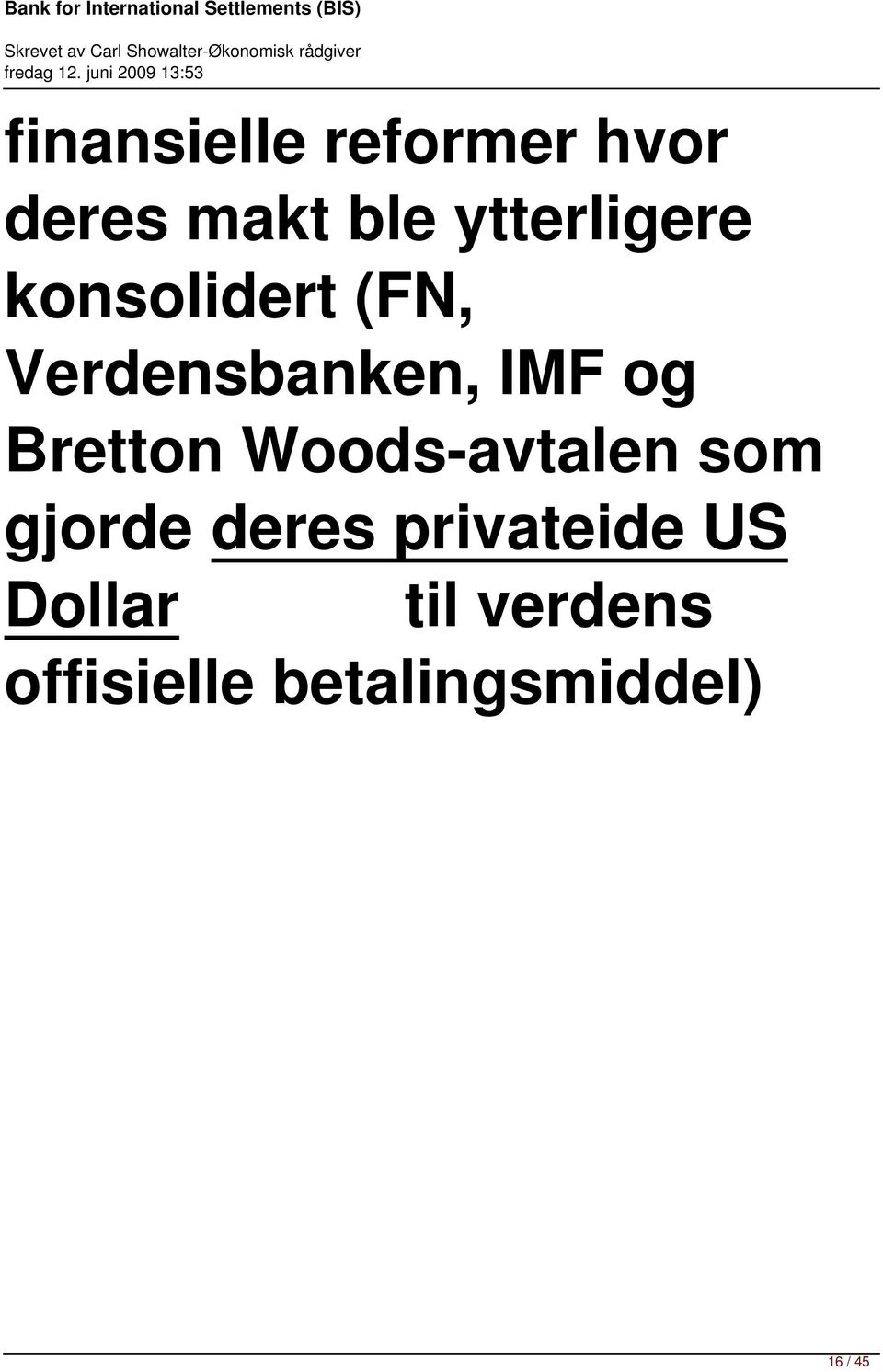 og Bretton Woods-avtalen som gjorde deres