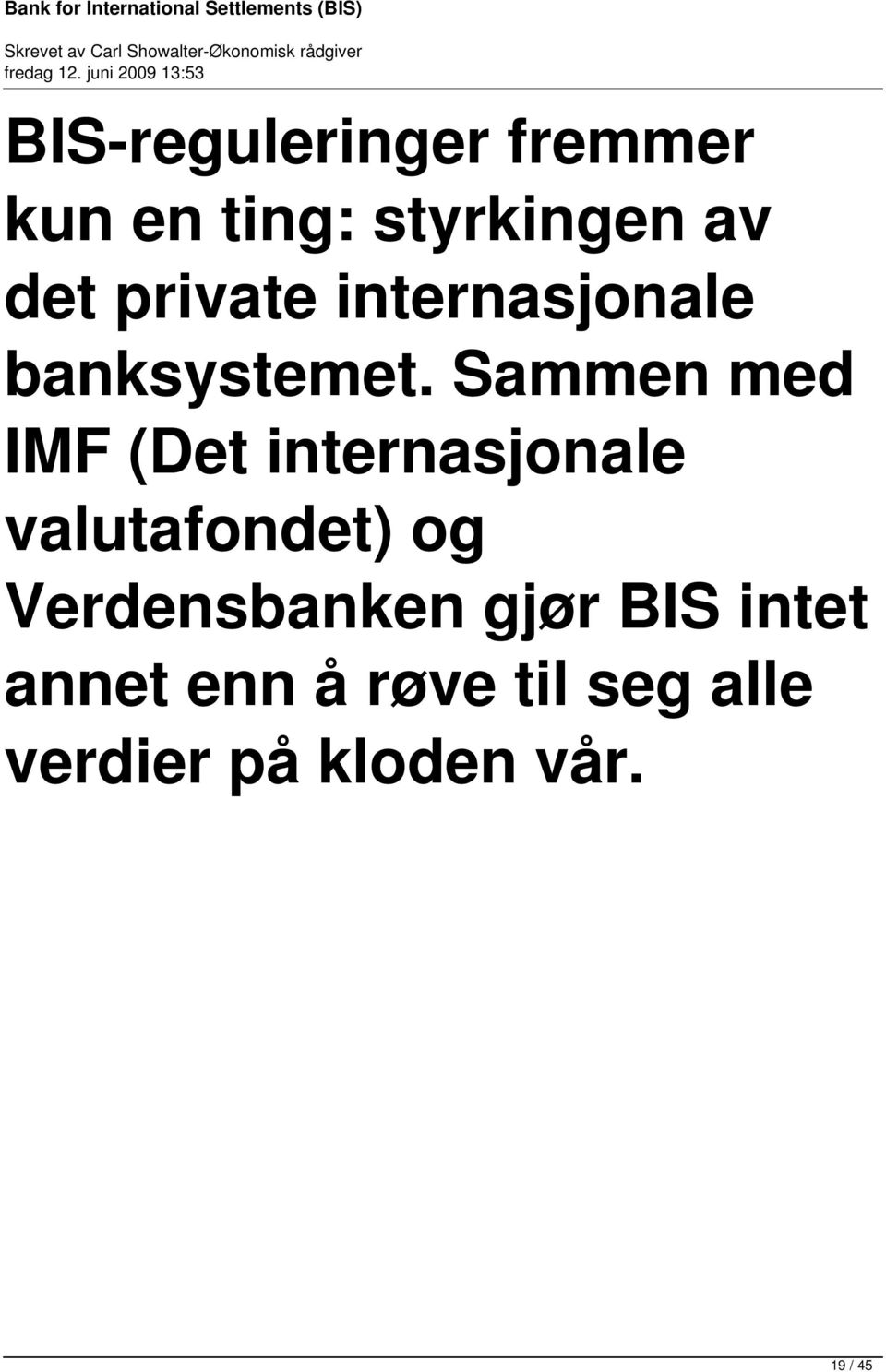 Sammen med IMF (Det internasjonale valutafondet) og