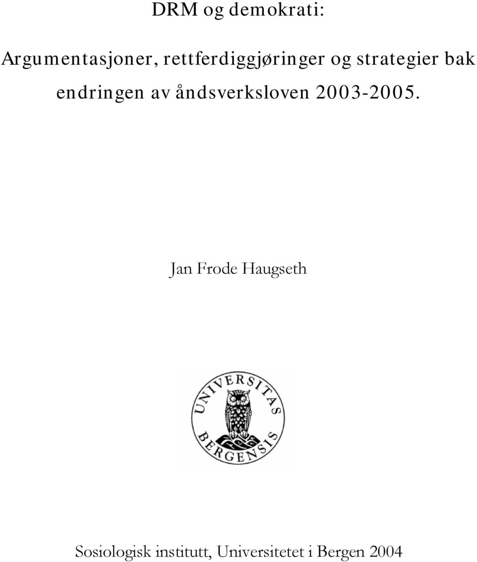 endringen av åndsverksloven 2003-2005.