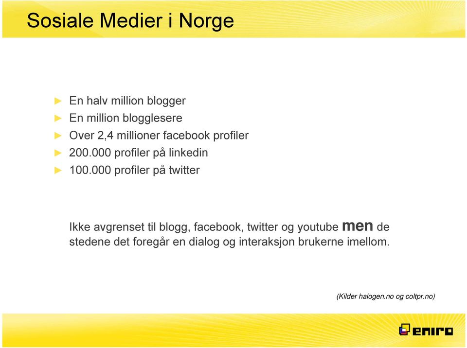 000 000 profiler på twitter tte Ikke avgrenset til blogg, facebook, twitter og