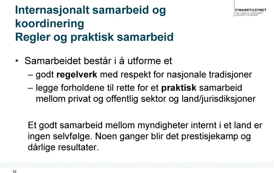 samarbeid mellom privat og offentlig sektor og land/jurisdiksjoner Et godt samarbeid mellom