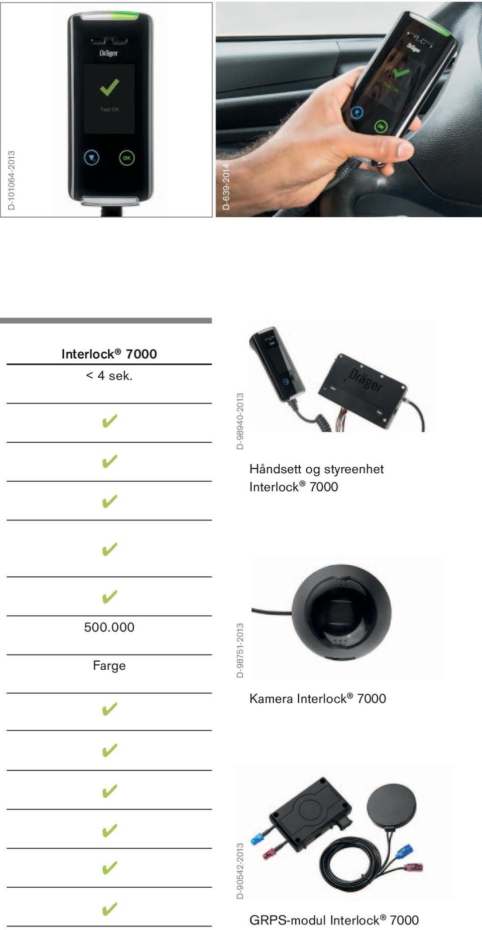 Håndsett og styreenhet Interlock 7000 500.