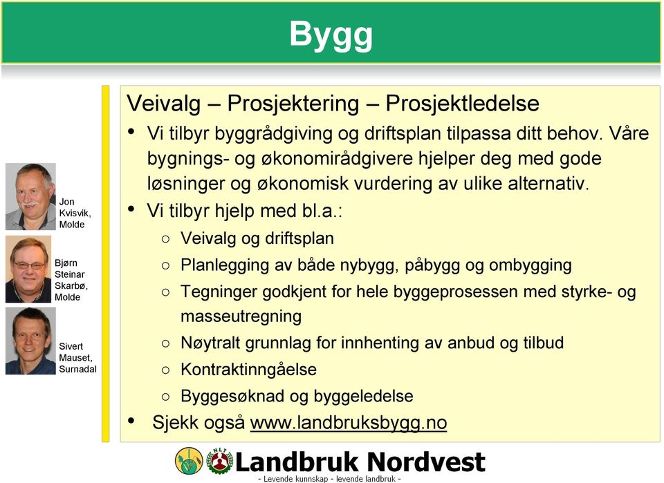 Vi tilbyr hjelp med bl.a.