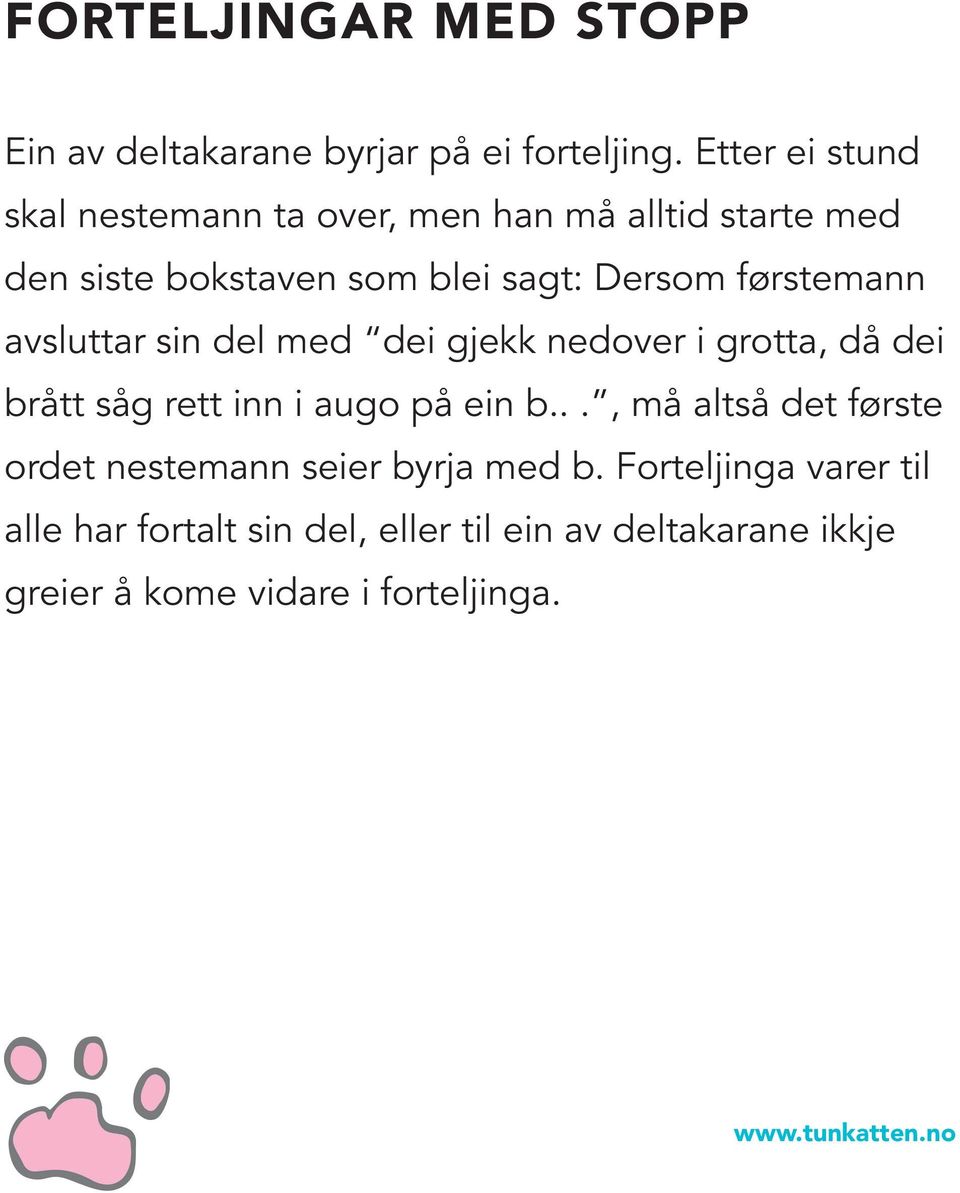 førstemann avsluttar sin del med dei gjekk nedover i grotta, då dei brått såg rett inn i augo på ein b.