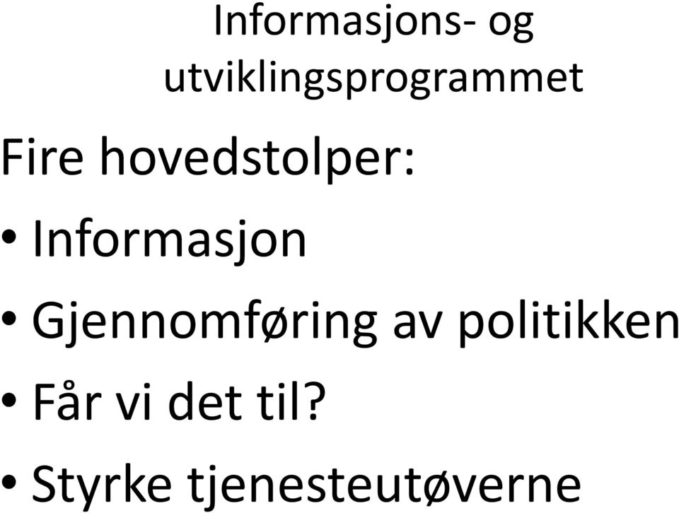 hovedstolper: Informasjon