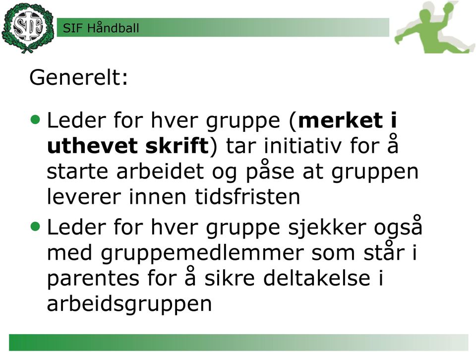 innen tidsfristen Leder for hver gruppe sjekker også med