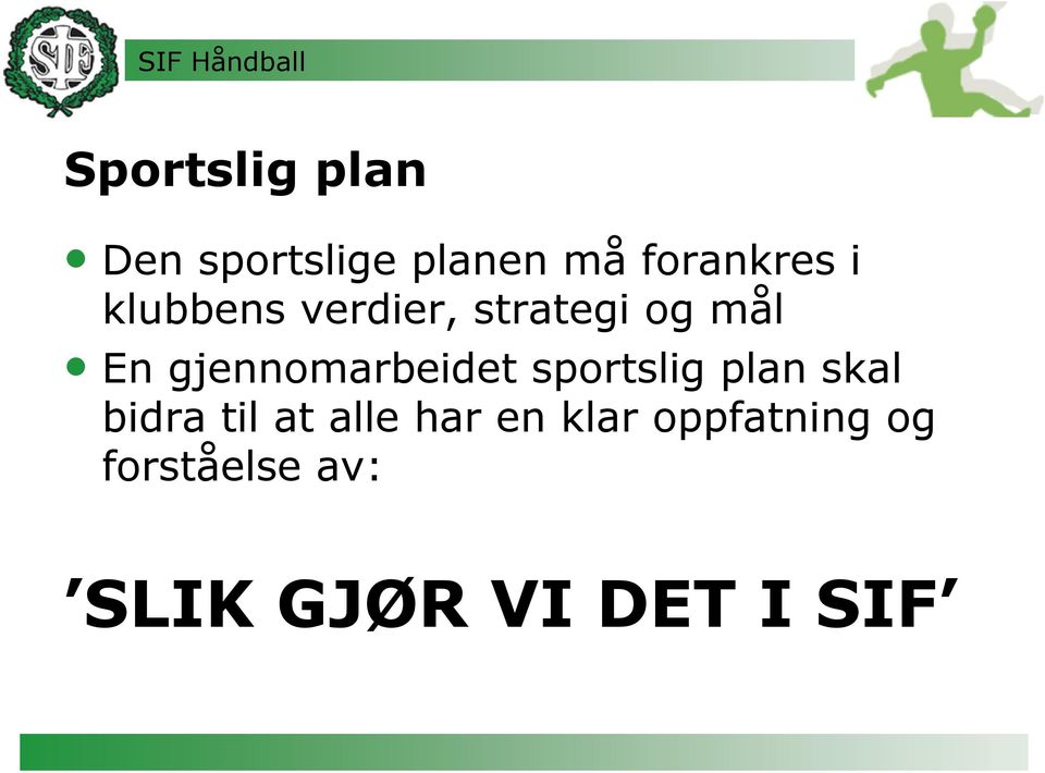 gjennomarbeidet sportslig plan skal bidra til at