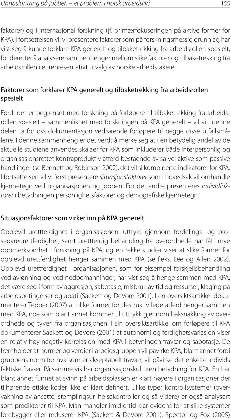 sammenhenger mellom slike faktorer og tilbaketrekking fra arbeidsrollen i et representativt utvalg av norske arbeidstakere.