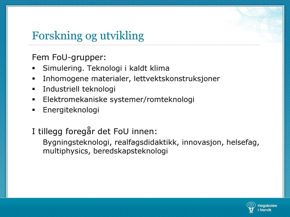 Industriell teknologi Elektromekaniske systemer/romteknologi Energiteknologi I