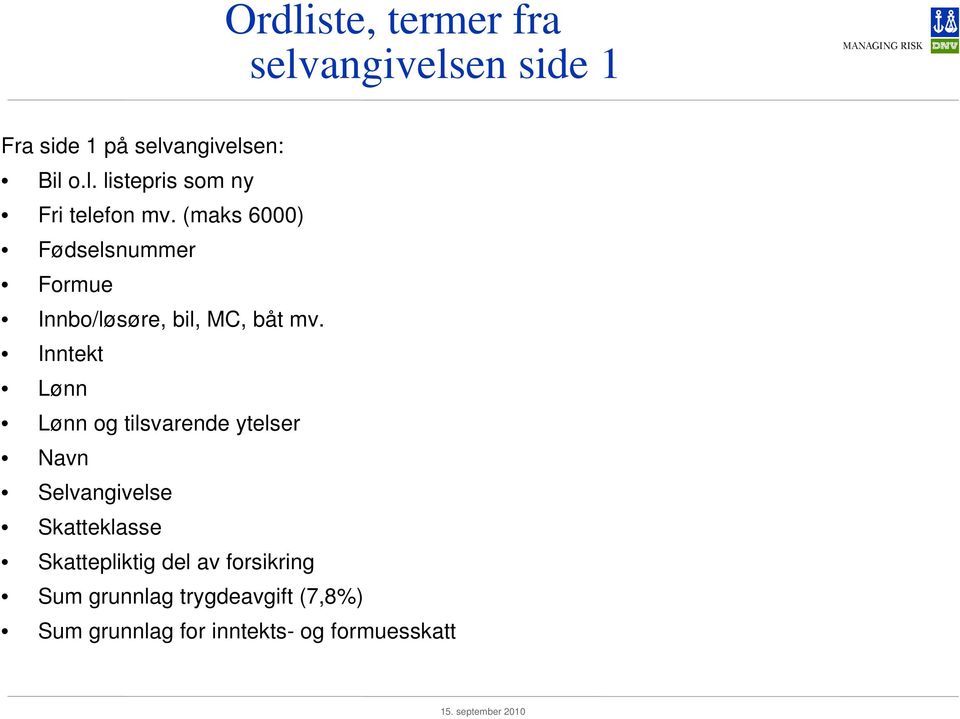 Inntekt Lønn Lønn og tilsvarende ytelser Navn Selvangivelse Skatteklasse Skattepliktig