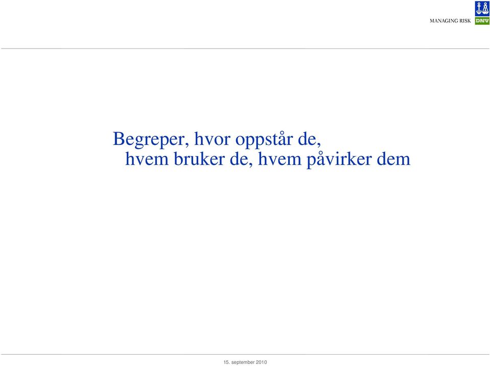 hvem bruker