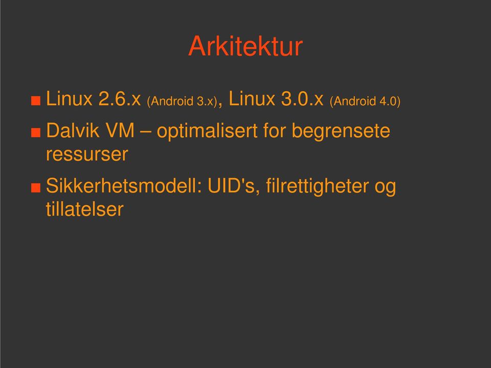 0) Dalvik VM optimalisert for begrensete