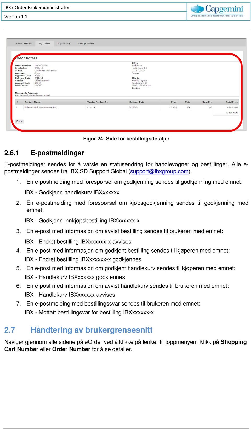 En e-postmelding med forespørsel om godkjenning sendes til godkjenning med emnet: IBX - Godkjenn handlekurv IBXxxxxxx 2.