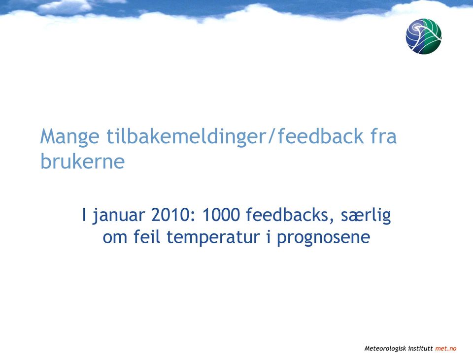 fra brukerne I januar 2010: