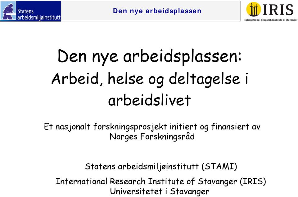 finansiert av Norges Forskningsråd Statens arbeidsmiljøinstitutt