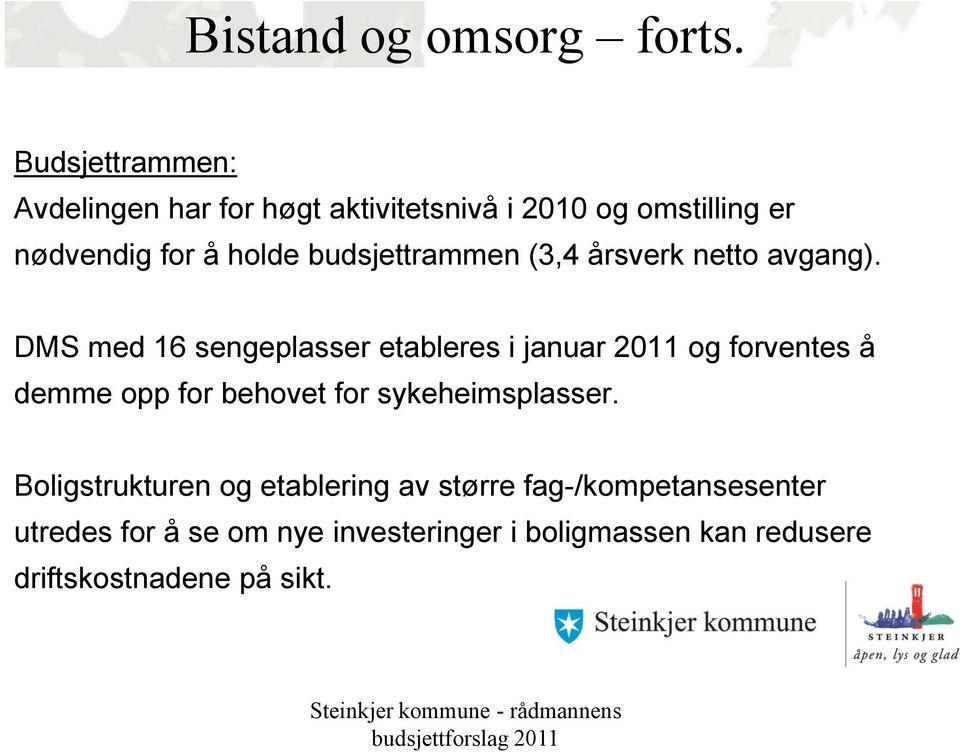 budsjettrammen (3,4 årsverk netto avgang).