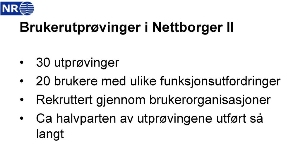 funksjonsutfordringer Rekruttert gjennom