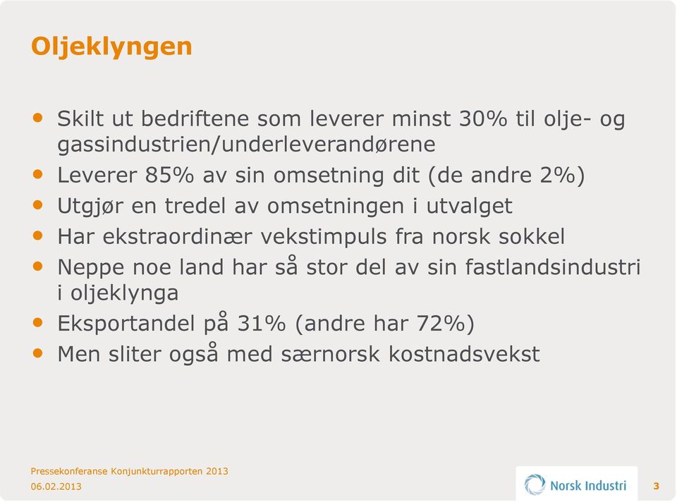 tredel av omsetningen i utvalget Har ekstraordinær vekstimpuls fra norsk sokkel Neppe noe land