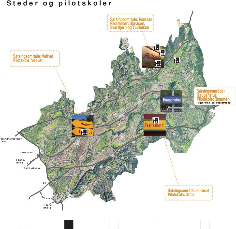 Pilotskole: Rommen - ligger ikke i satsingsområdet Trondheimsveien (RV4) Jernbanen