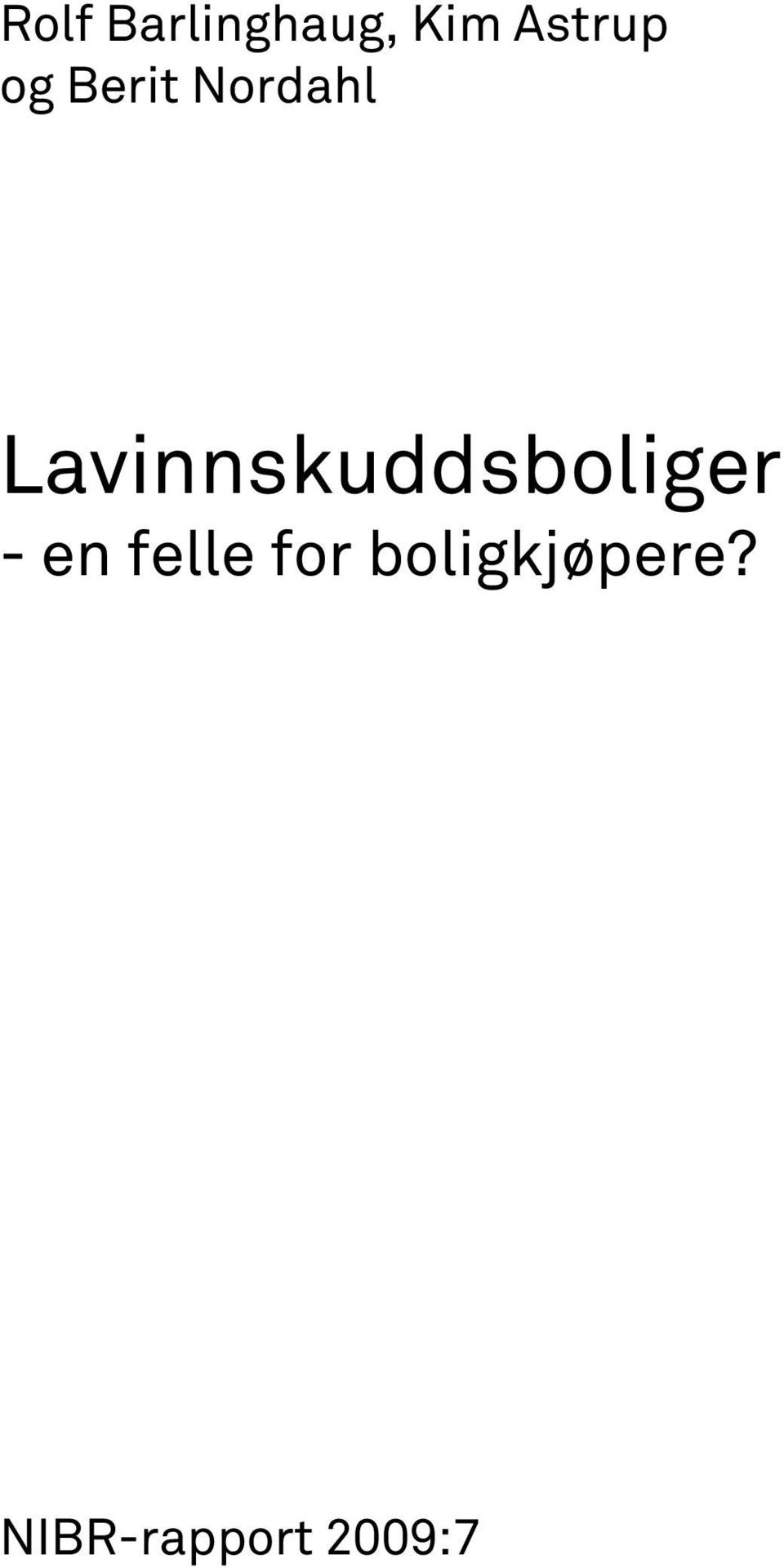 Lavinnskuddsboliger - en