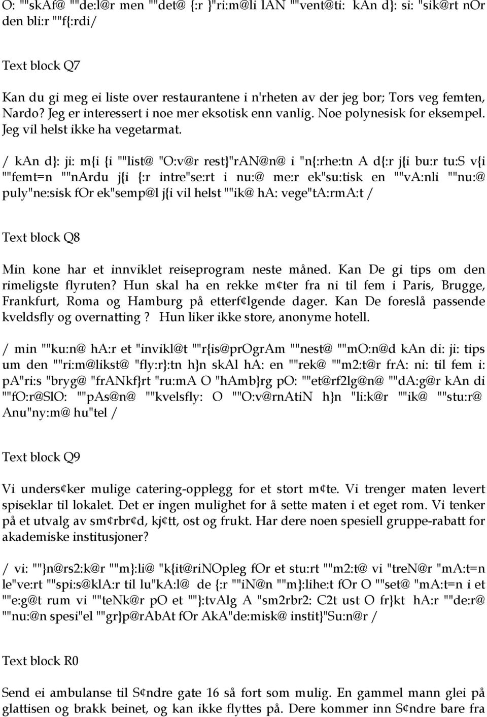 / kan d}: ji: m{i {i ""list@ "O:v@r rest}"ran@n@ i "n{:rhe:tn A d{:r j{i bu:r tu:s v{i ""femt=n ""nardu j{i {:r intre"se:rt i nu:@ me:r ek"su:tisk en ""va:nli ""nu:@ puly"ne:sisk for ek"semp@l j{i