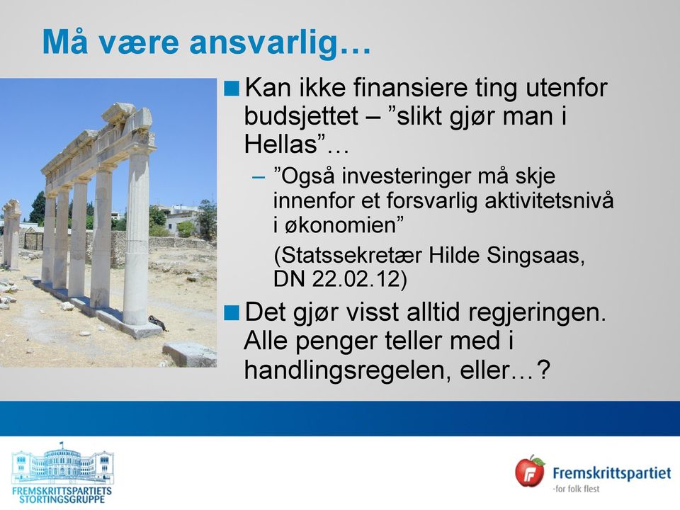 aktivitetsnivå i økonomien (Statssekretær Hilde Singsaas, DN 22.02.