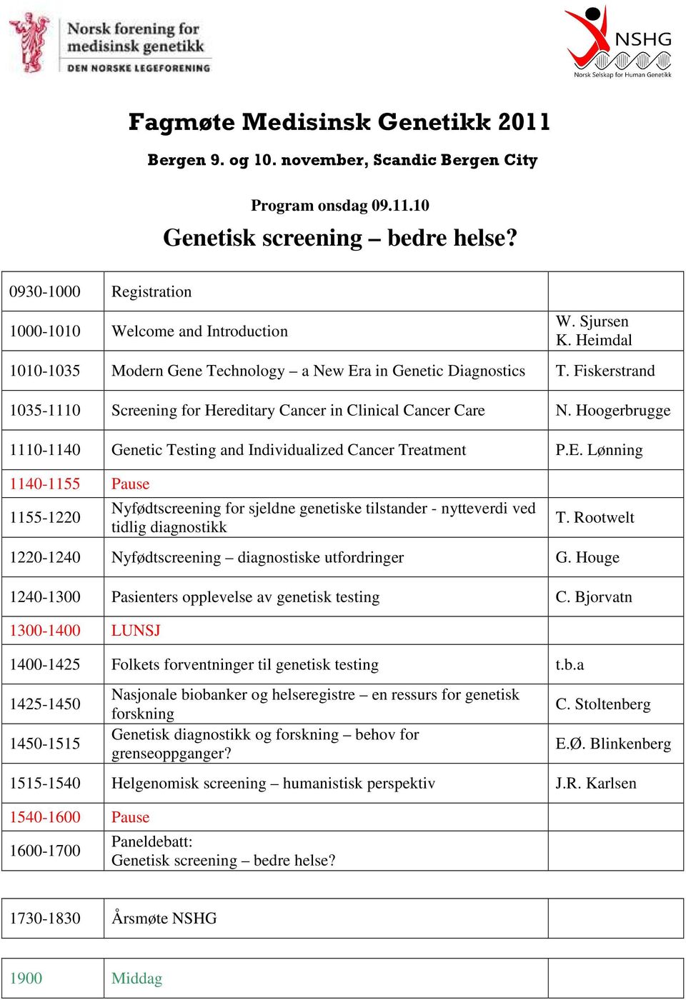 Hoogerbrugge 1110-1140 Genetic Testing and Individualized Cancer Treatment P.E.