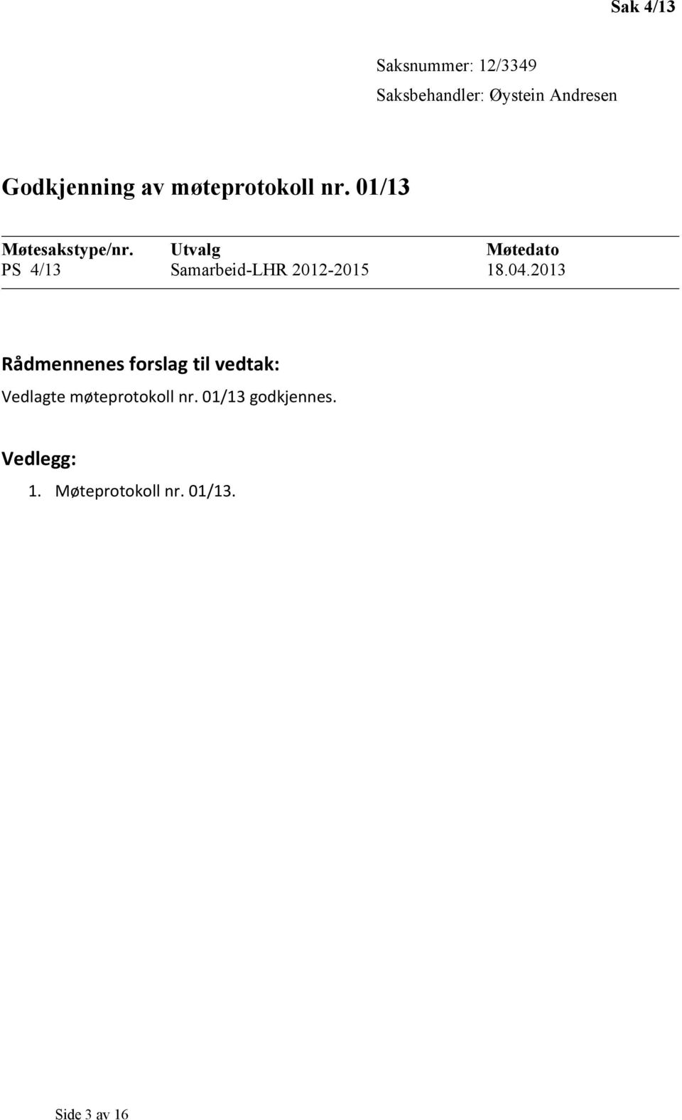 01/13 PS 4/13 Samarbeid-LHR 2012-2015 18.04.