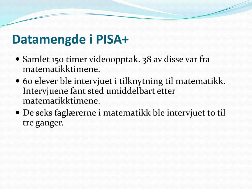 60 elever ble intervjuet i tilknytning til matematikk.