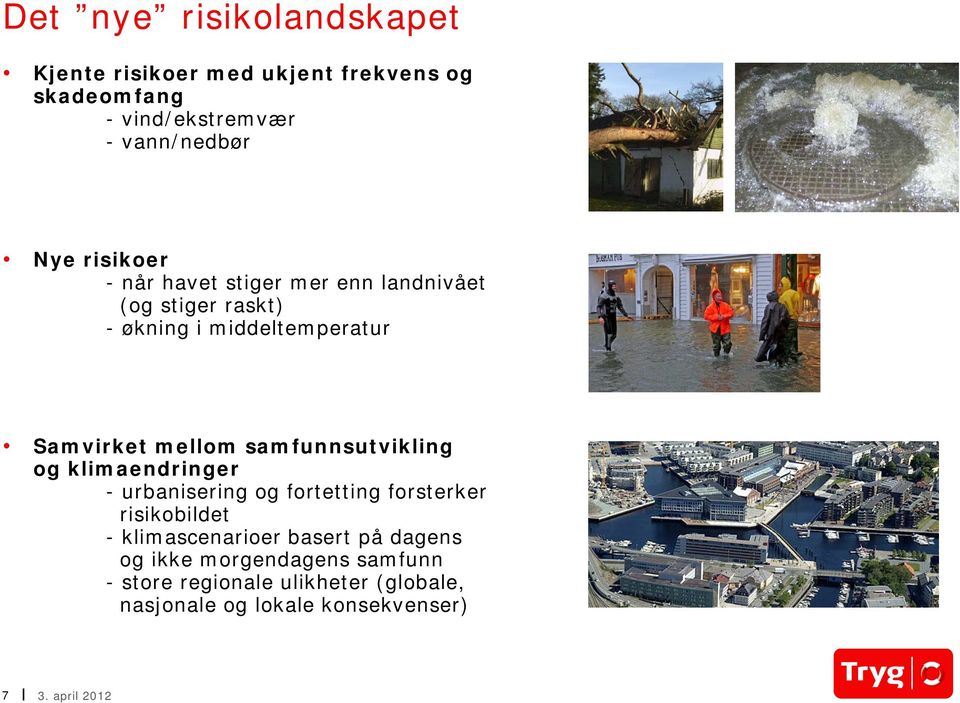 samfunnsutvikling og klimaendringer - urbanisering og fortetting forsterker risikobildet - klimascenarioer