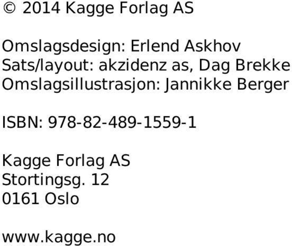 Omslagsillustrasjon: Jannikke Berger ISBN: