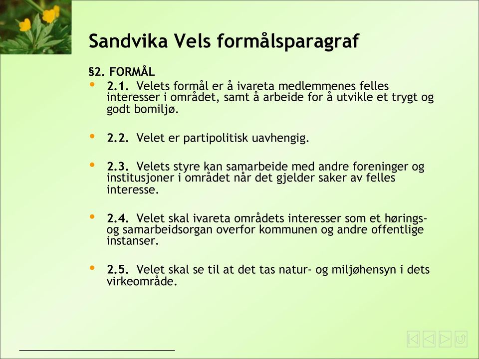 2. Velet er partipolitisk uavhengig. 2.3.