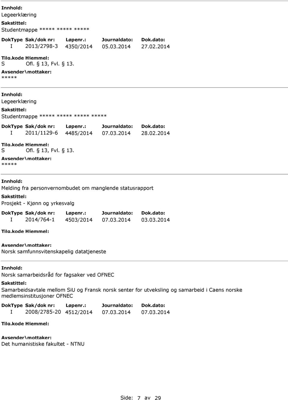 Prosjekt - Kjønn og yrkesvalg 2014/764-1 4503/2014 Norsk samfunnsvitenskapelig datatjeneste nnhold: Norsk samarbeidsråd for