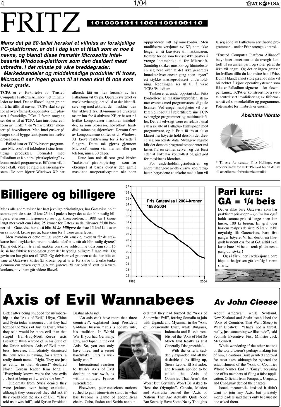 Markedsandeler og middelmådige produkter til tross, Microsoft ser ingen grunn til at noen skal få noe som helst gratis.