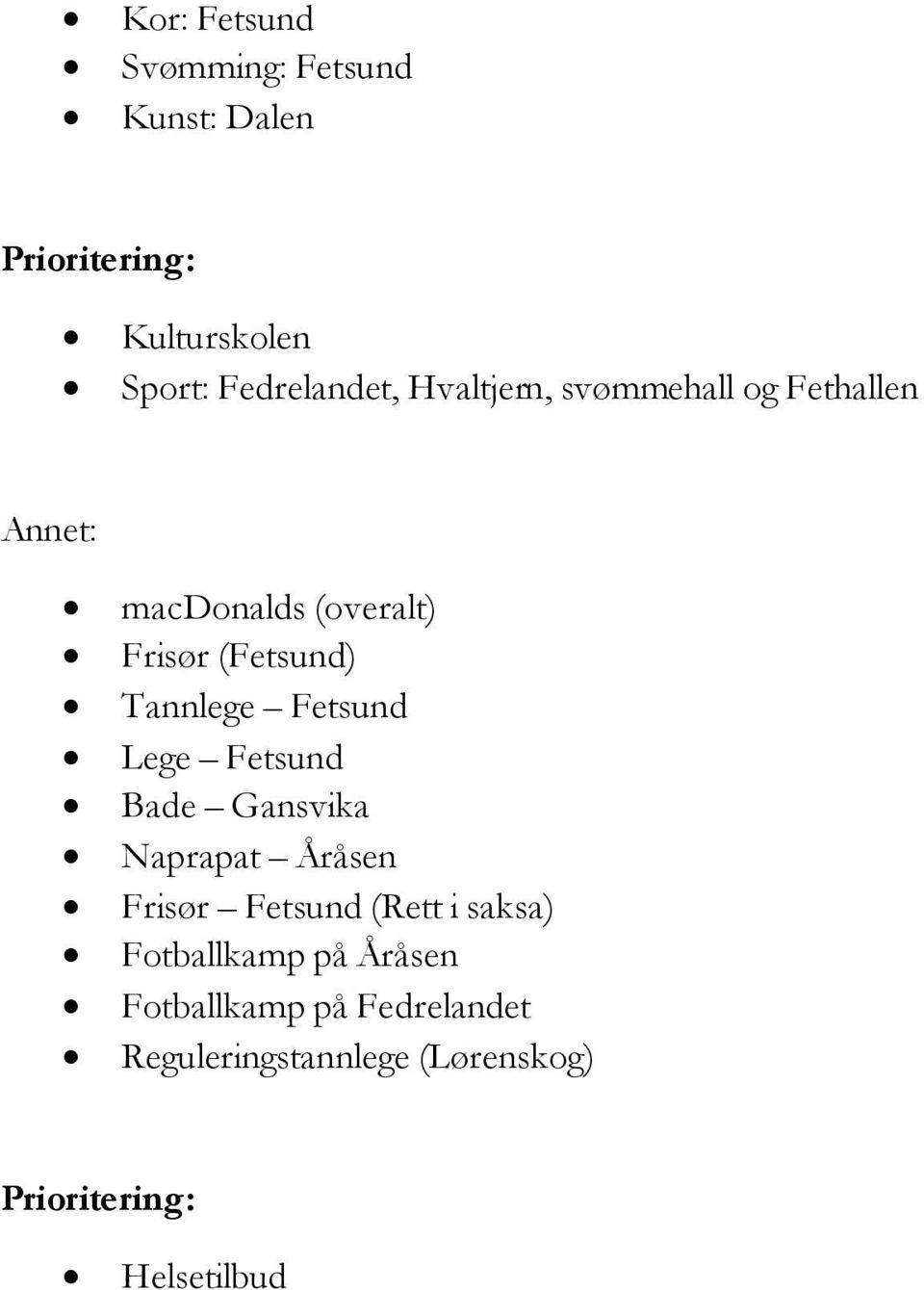 Tannlege Fetsund Lege Fetsund Bade Gansvika Naprapat Åråsen Frisør Fetsund (Rett i