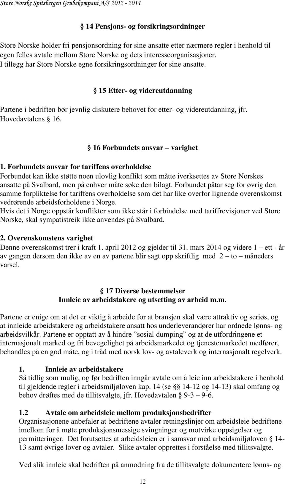 Hovedavtalens 16. 16 Forbundets ansvar varighet 1.